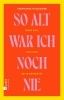 Buchcover und Innenansicht für das Buch: So alt war ich noch nie