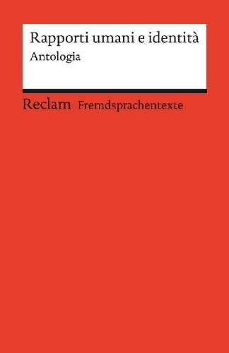 Buchcover und Innenansicht für das Buch: Rapporti umani e identità. Antologia. Kurzgeschichten von Cesare Pavese, Dino Buzzati und Valeria Parrella. Italienische Texte mit deutschen Worterklärungen. Niveau B2 (GER)