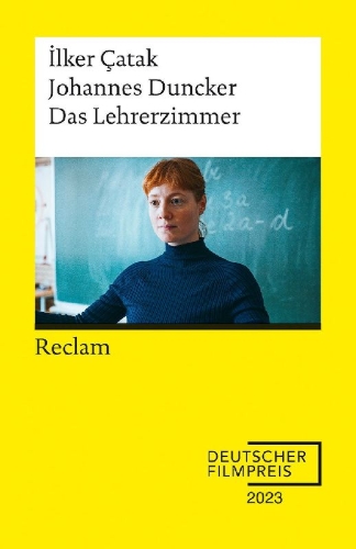 Buchcover und Innenansicht für das Buch: Das Lehrerzimmer. Drehbuch zum Film - Gewinner des Deutschen Filmpreises 2023 - Mit Beiträgen von ¿lker Çatak, Johannes Duncker und Leonie Benesch - Reclam