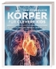 Buchcover und Innenansicht für das Buch: Wissen für clevere Kids. Der menschliche Körper für clevere Kids