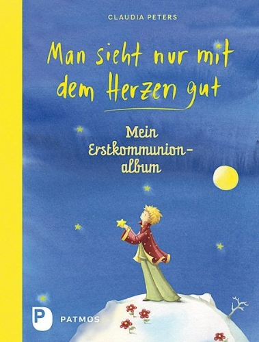 Buchcover und Innenansicht für das Buch: Man sieht nur mit dem Herzen gut - Mein Erstkommunionalbum