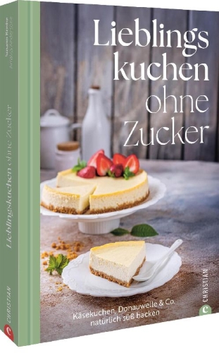 Buchcover und Innenansicht für das Buch: Lieblingskuchen ohne Zucker