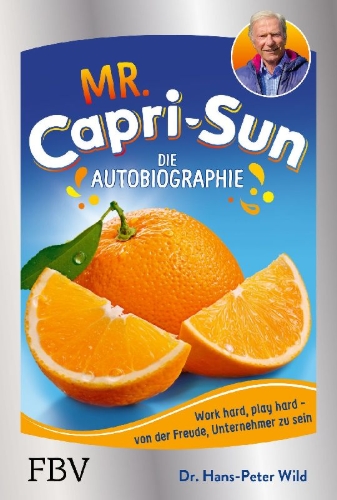 Buchcover und Innenansicht für das Buch: Mr. Capri-Sun - Die Autobiographie