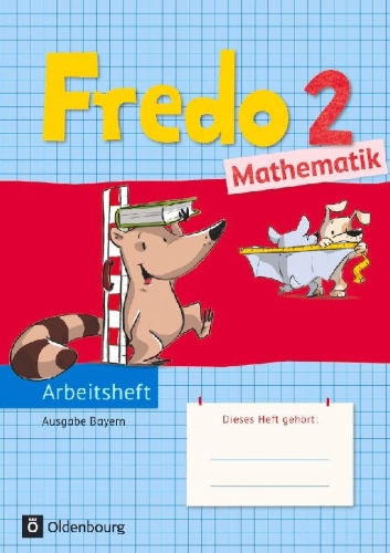 Buchcover und Innenansicht für das Buch: Fredo 2. Jahrgangsstufe Mathematik Arbeitsheft. Ausgabe Bayern