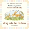 Buchcover und Innenansicht für das Buch: Weißt du eigentlich wie lieb ich dich hab? Zeig mir die Farben
