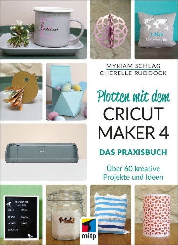 Buchcover und Innenansicht für das Buch: Plotten mit dem CRICUT MAKER 4
