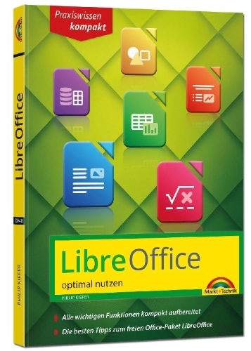 Buchcover und Innenansicht für das Buch: LibreOffice - Praxiswissen - Das Handbuch zur Software für Ein- und Umsteiger