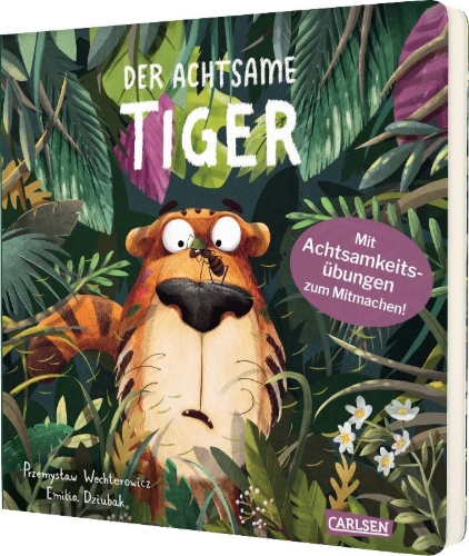 Buchcover und Innenansicht für das Buch: Der achtsame Tiger 1: Der achtsame Tiger (Pappbilderbuchausgabe)