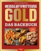Buchcover und Innenansicht für das Buch: Heißluftfritteuse GOLD Das Backbuch