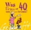 Buchcover und Innenansicht für das Buch: Geschafft! Was Frau mit 40 nicht mehr tun muss!
