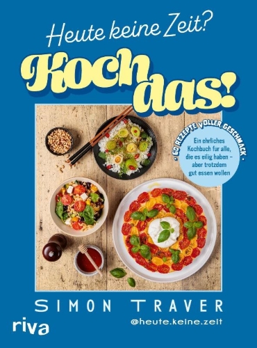 Buchcover und Innenansicht für das Buch: Heute keine Zeit? Koch das!