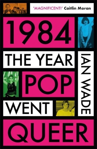 Buchcover und Innenansicht für das Buch: 1984: The Year Pop Went Queer