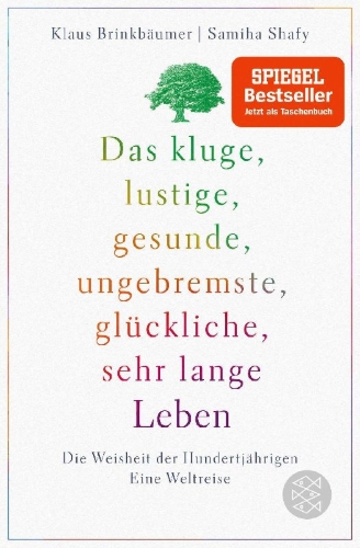 Buchcover und Innenansicht für das Buch: Das kluge, lustige, gesunde, ungebremste, glückliche, sehr lange Leben