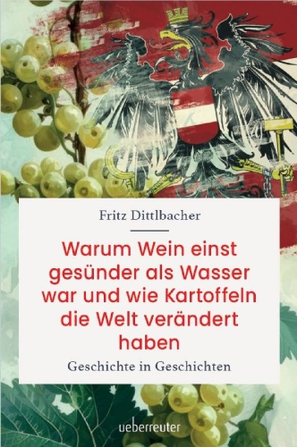 Buchcover und Innenansicht für das Buch: Warum Wein einst gesünder als Wasser war und wie Kartoffeln die Welt verändert haben