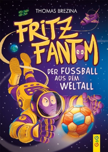 Buchcover und Innenansicht für das Buch: Fritz Fantom - Der Fußball aus dem Weltall