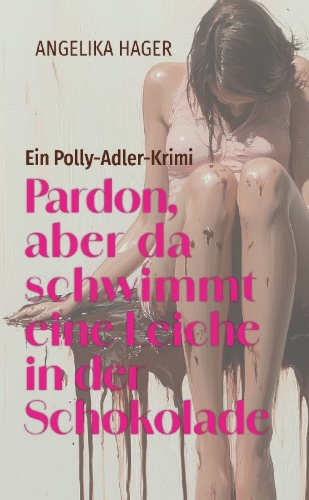 Buchcover und Innenansicht für das Buch: Pardon, aber da schwimmt eine Leiche in der Schokolade