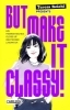 Buchcover und Innenansicht für das Buch: But Make It Classy!