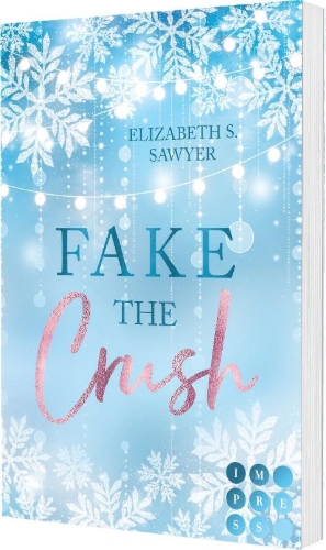 Buchcover und Innenansicht für das Buch: Fake the Crush (Play it Fake 1)