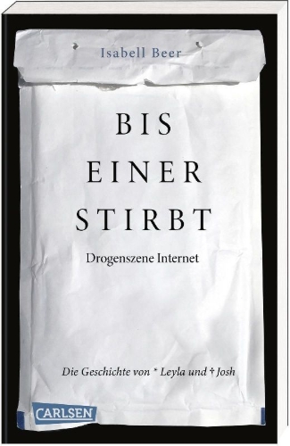 Buchcover und Innenansicht für das Buch: Bis einer stirbt - Drogenszene Internet. Die Geschichte von Leyla und Josh