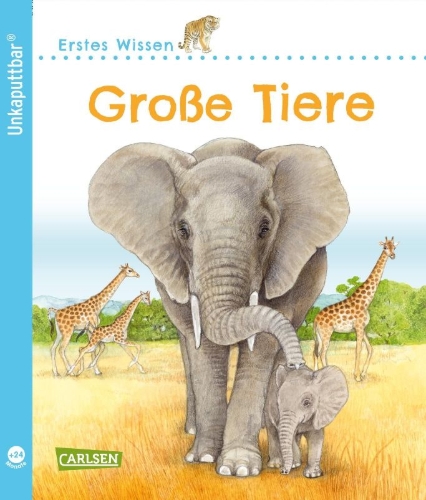 Buchcover und Innenansicht für das Buch: Unkaputtbar: Erstes Wissen: Große Tiere