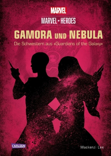 Buchcover und Innenansicht für das Buch: Marvel Heroes 3: GAMORA und NEBULA - Die Schwestern aus 'The Guardians of the Galaxy'
