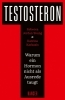 Buchcover und Innenansicht für das Buch: TESTOSTERONE: AN UNAUTHORIZED BIOGRAPHY