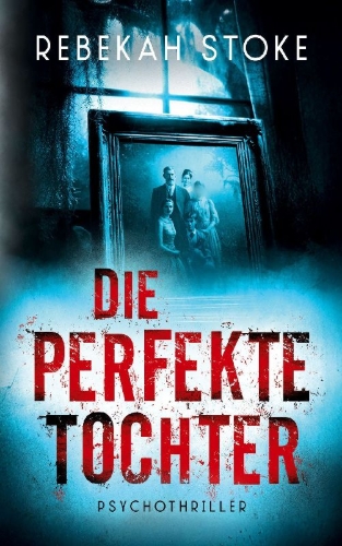 Buchcover und Innenansicht für das Buch: Die perfekte Tochter