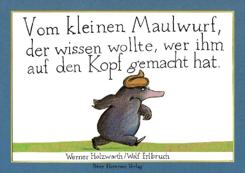 Buchcover und Innenansicht für das Buch: Vom kleinen Maulwurf, der wissen wollte, wer ihm auf den Kopf gemacht hat (Papp-Ausgabe)