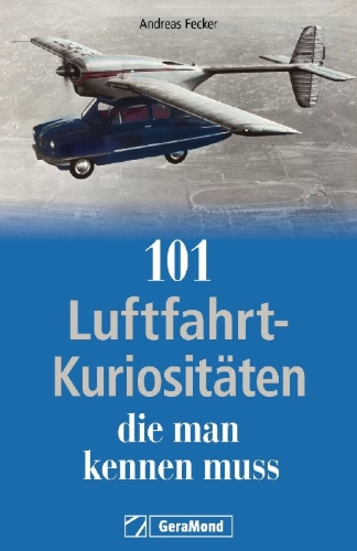 Buchcover und Innenansicht für das Buch: 101 Luftfahrt-Kuriositäten, die man kennen muss