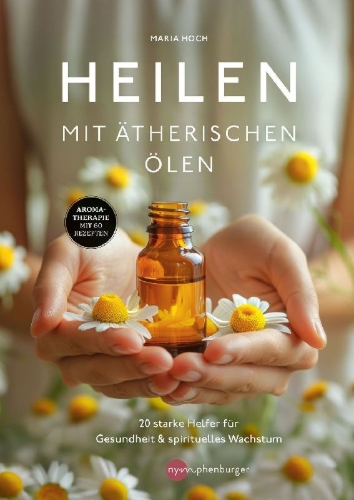Buchcover und Innenansicht für das Buch: Heilen mit ätherischen Ölen