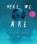 Buchcover und Innenansicht für das Buch: Here We Are