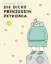 Buchcover und Innenansicht für das Buch: Die dicke Prinzessin Petronia