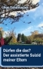 Buchcover und Innenansicht für das Buch: Dürfen die das? Der assistierte Suizid meiner Eltern