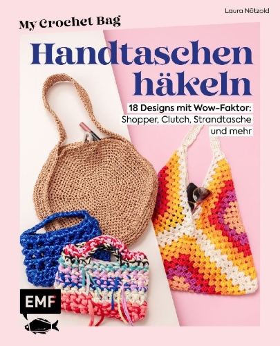 Buchcover und Innenansicht für das Buch: My Crochet Bag - Handtaschen häkeln