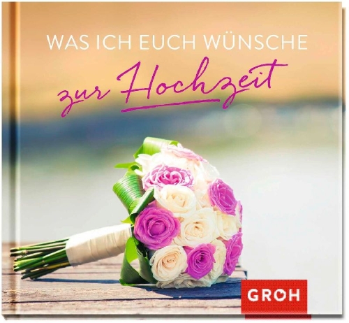 Buchcover und Innenansicht für das Buch: Was ich euch wünsche zur Hochzeit
