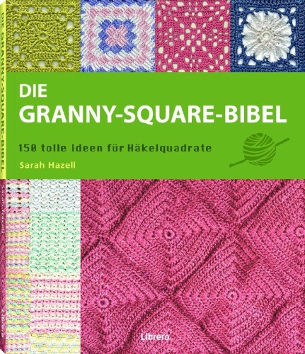 Buchcover und Innenansicht für das Buch: Die Granny-Square Bibel