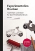 Buchcover und Innenansicht für das Buch: Experimentelles Drucken