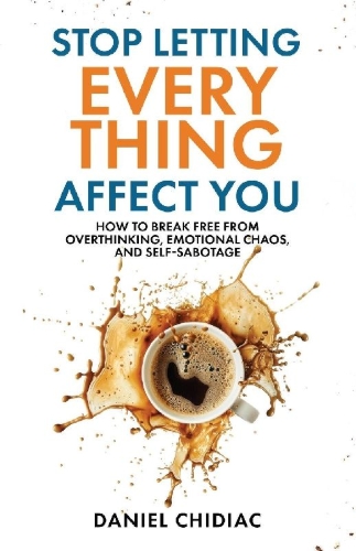 Buchcover und Innenansicht für das Buch: Stop Letting Everything Affect You