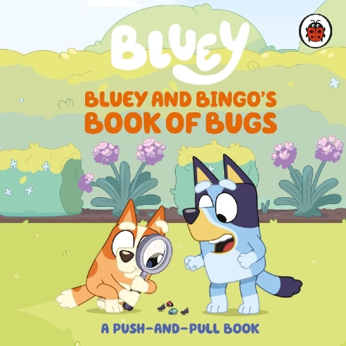 Buchcover und Innenansicht für das Buch: Bluey: Bluey and Bingo's Book of Bugs