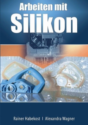 Buchcover und Innenansicht für das Buch: Arbeiten mit Silikon