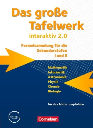 Buchcover und Innenansicht für das Buch: Das große Tafelwerk interaktiv 2.0 Mathematik, Informatik, Astronomie, Physik, Chemie, Biologie. Schülerbuch. Allgemeine Ausgabe außer Niedersachsen und Bayern
