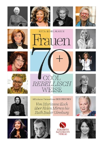 Buchcover und Innenansicht für das Buch: Frauen 70+ Cool. Rebellisch. Weise.
