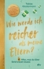 Buchcover und Innenansicht für das Buch: Wie werde ich reicher als meine Eltern?