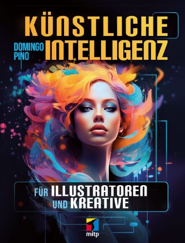 Buchcover und Innenansicht für das Buch: Künstliche Intelligenz für Illustratoren und Kreative