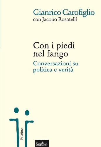 Buchcover und Innenansicht für das Buch: Con i piedi nel fango. Conversazioni su politica e verità