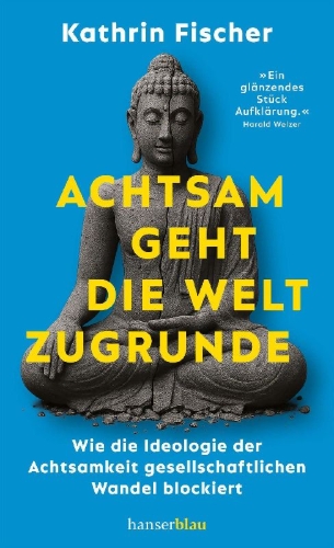 Buchcover und Innenansicht für das Buch: Achtsam geht die Welt zugrunde