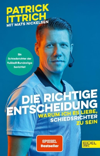 Buchcover und Innenansicht für das Buch: Die richtige Entscheidung. Warum ich es liebe, Schiedsrichter zu sein