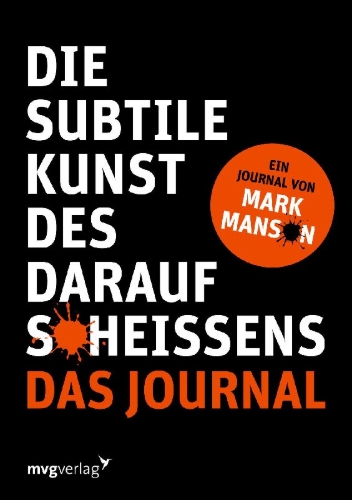 Buchcover und Innenansicht für das Buch: Die subtile Kunst des Daraufscheißens: Das Journal