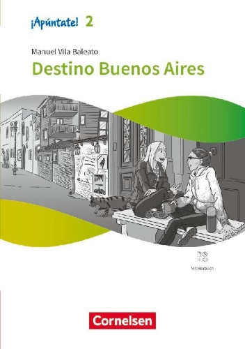 Buchcover und Innenansicht für das Buch: ¡Apúntate! Band 2 - Ausgabe 2024 - Destino Buenos Aires - Lektüre mit Hörbuch und Arbeitsblättern