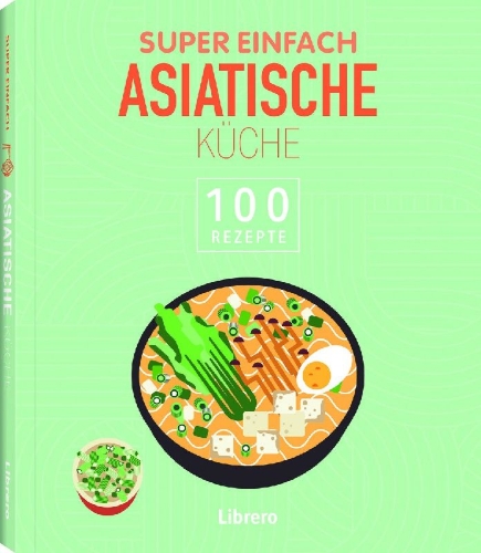 Buchcover und Innenansicht für das Buch: Super Einfach Asiatische Küche